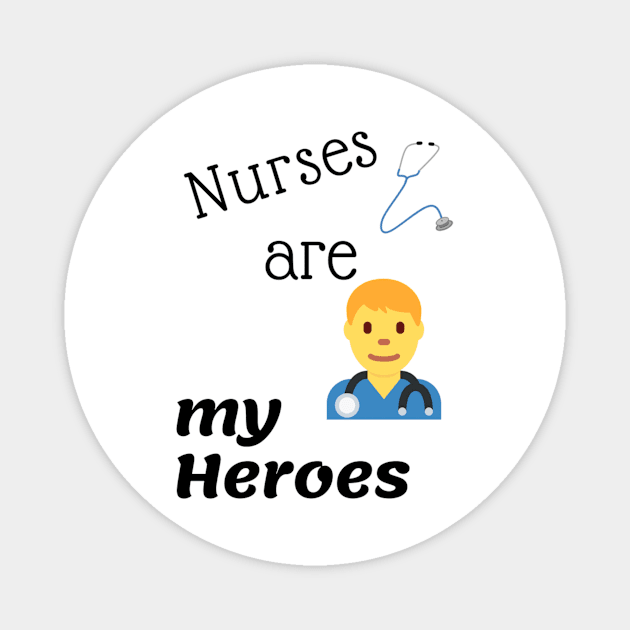 Nurses Are My Heroes Magnet by swagmaven